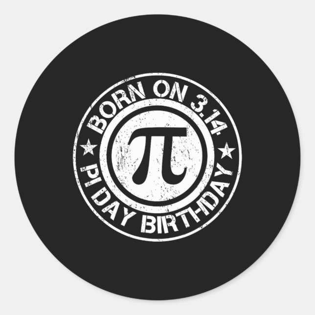 Born On Pi Day Birthday 3.14  Classic Round Sticker (Front)