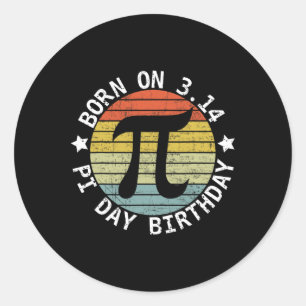 Born On Pi Day Birthday Happy 14 March Pi Day Teac Classic Round Sticker