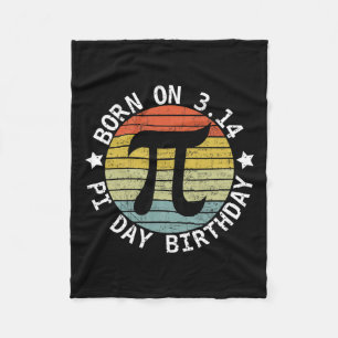 Born On Pi Day Birthday Happy 14 March Pi Day Teac Fleece Blanket