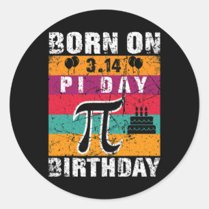 Born On Pi Day Funny Pi Day 3.14 March 14th Pi Bir Classic Round Sticker