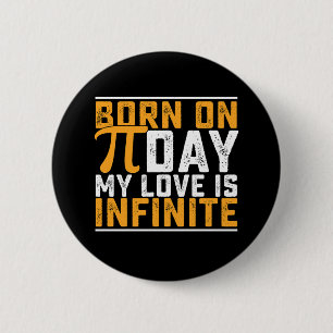 Born On Pi Day My Love Is Infinite Math Funny 6 Cm Round Badge