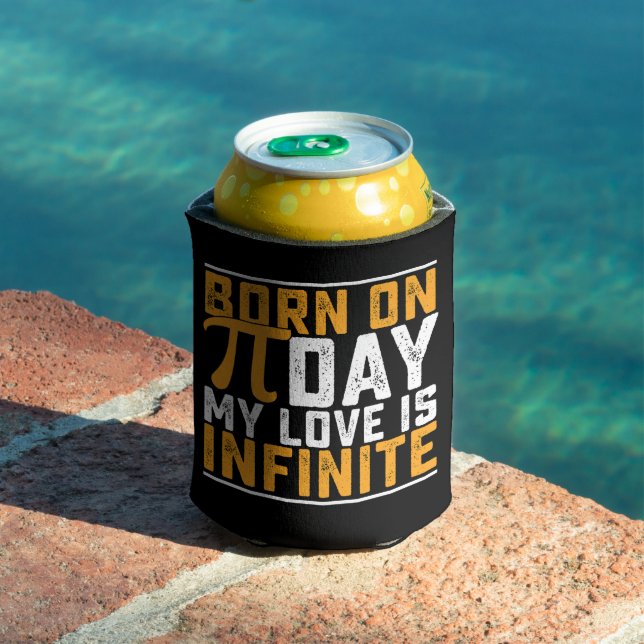 Born On Pi Day My Love Is Infinite Math Funny Can Cooler (In Situ Pool)