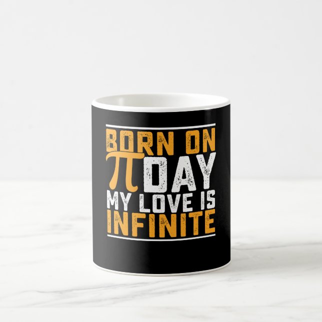 Born On Pi Day My Love Is Infinite Math Funny Coffee Mug (Center)