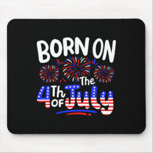 Born On The 4th Of July Birthday Party Usa Men Wom Mouse Mat