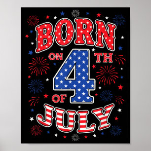 Born On The 4th of July Birthday Poster