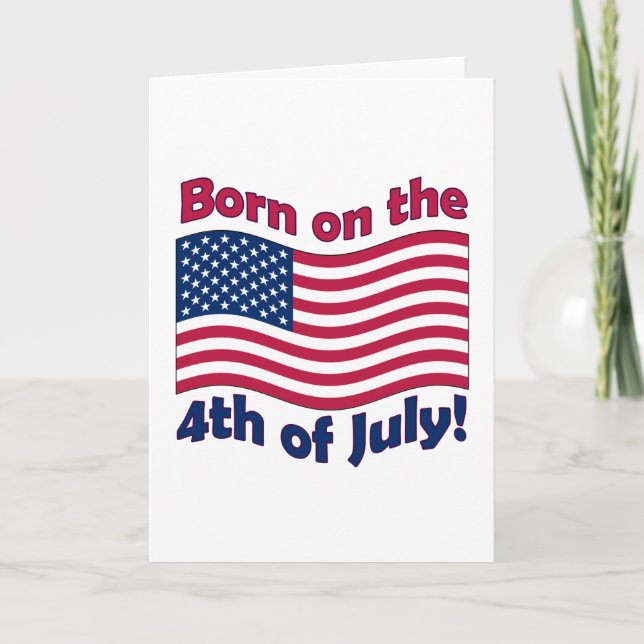 Born on the 4th of July	Greeting Card (Front)
