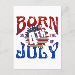 BORN ON THE 4TH OF JULY POSTCARD