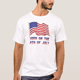 born on the 4th of july T-Shirt