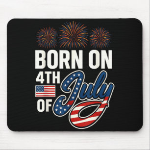 Born On The Fourth of July 4th of July Birthday Mouse Mat