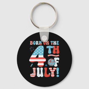 Born On The Fourth Of July 4th Of July Birthday Pa Key Ring