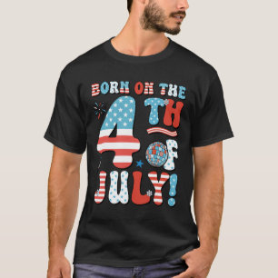Born On The Fourth Of July 4th Of July Birthday Pa T-Shirt