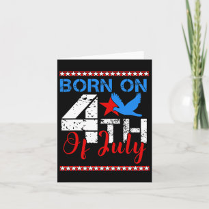 Born On The Fourth Of July American Independence D Card