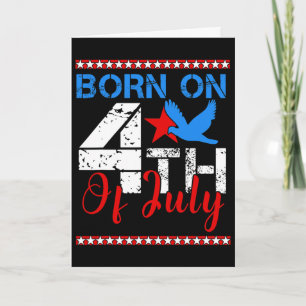 Born On The Fourth Of July American Independence D Card