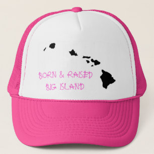 BORN & RAISED BIG ISLAND TRUCKER HAT
