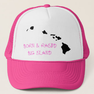 BORN & RAISED BIG ISLAND TRUCKER HAT