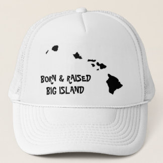 BORN & RAISED BIG ISLAND TRUCKER HAT