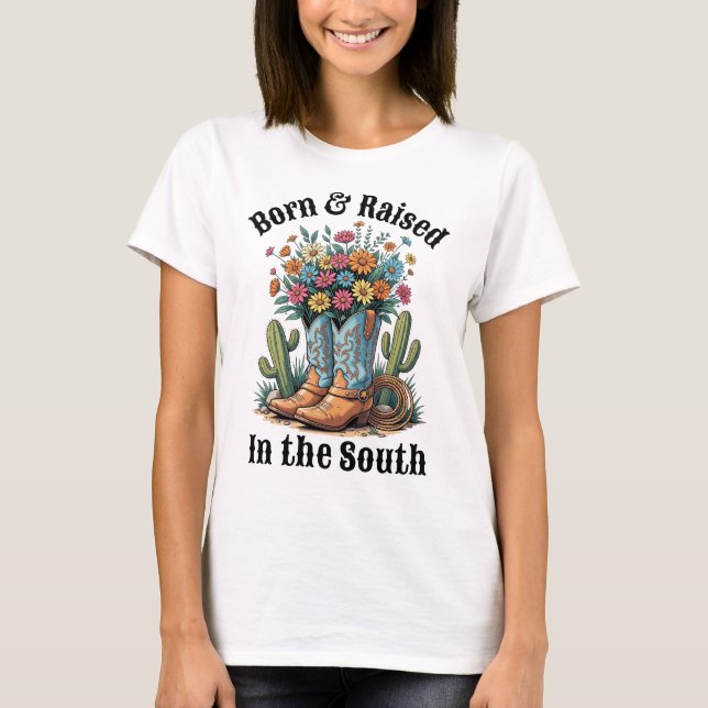 Born & Raised Southern Floral Cowboy Boots T-Shirt (Front)