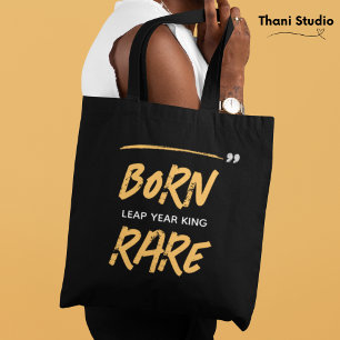Born Rare Leap Year King Feb 29 Birthday  Tote Bag