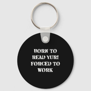 Born Read Yuri Forced Work Design Key Ring