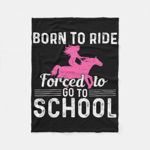 Born Ride Horse Forced To Go To School Fun Barrel Fleece Blanket