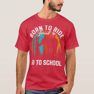 Born Ride Horses Forced To Go To School - Horse Gi T-Shirt