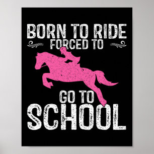 Born Ride Horses Horseback Riding Lover Back To Sc Poster