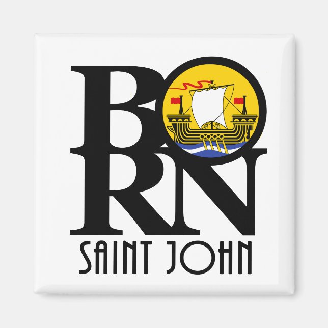 BORN Saint John New Brunswick Magnet (Front)