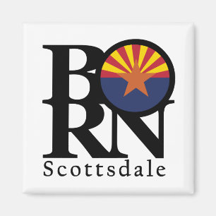 BORN Scottsdale Arizona Magnet