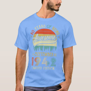Born September 1942 80th Birthday Made In 1942 80 T-Shirt