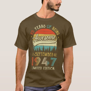 Born September 1947 75th Birthday Made In 1947 75  T-Shirt
