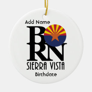 BORN Sierra Vista (w/custom name and birthdate) Ceramic Tree Decoration