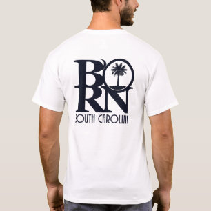 BORN South Carolina (back print) T-Shirt