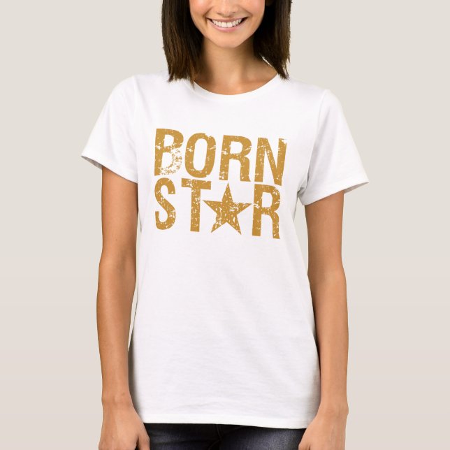 BORN STAR shirt - choose style & colour (Front)
