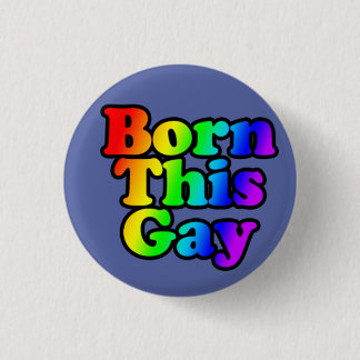 Born This Gay 3 Cm Round Badge