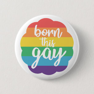 Born this Gay 6 Cm Round Badge