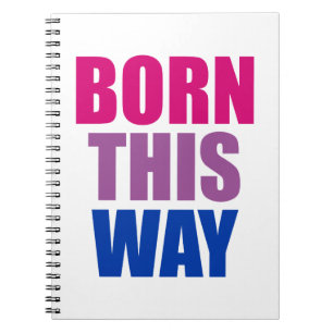 Born This Way Bisexual Bi Pride LGBTQ Notebook