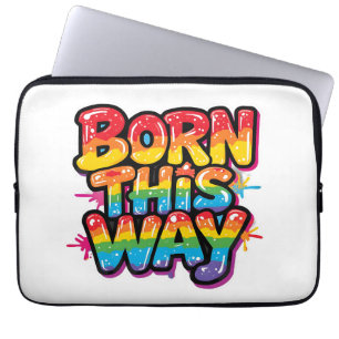 Born This Way – Bold Rainbow Pride Quote for LGBTQ Laptop Sleeve