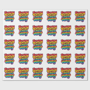 Born This Way – Bold Rainbow Pride Quote for LGBTQ Wrapping Paper