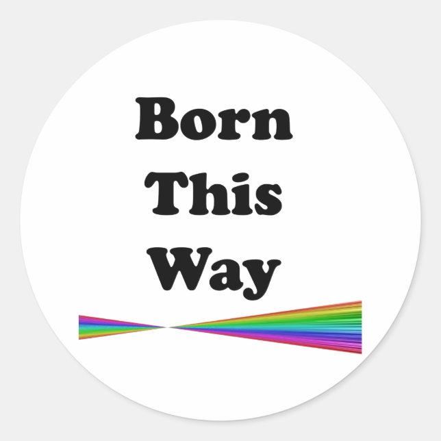 Born This Way Classic Round Sticker (Front)