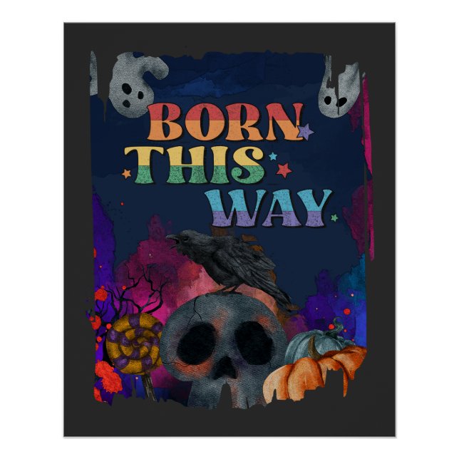 Born This Way - Halloween LGBTQIA Pride Poster (Front)