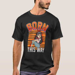 Born This Way Lesbianlove Femme Lgbt T-Shirt