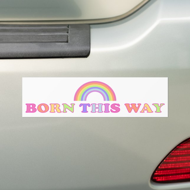 Born this Way! - LGBT / Gay Pride Rainbow Bumper Sticker (On Car)