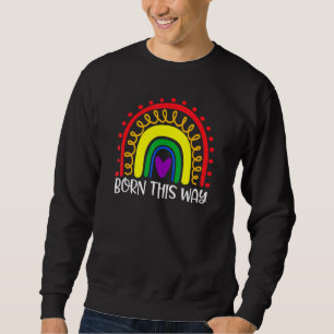Born This Way Lgbt Pride Gay Sweatshirt