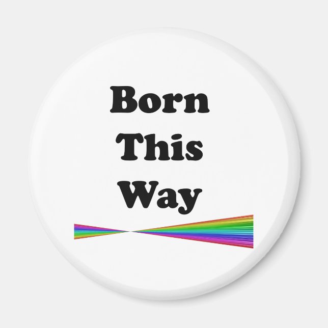 Born This Way Magnet (Front)