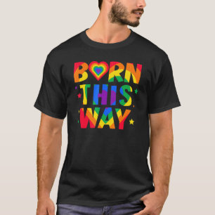 Born This Way Pride Proud Gay Lgbt For Men Women T-Shirt