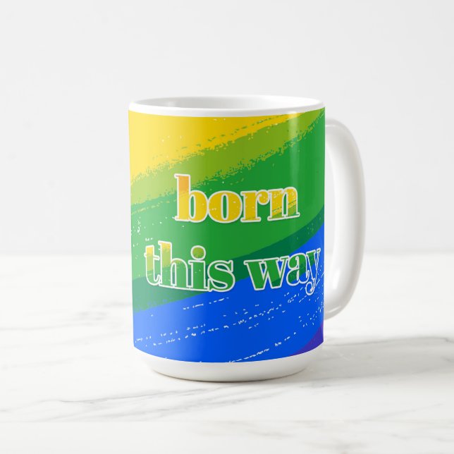 Born This Way - Rainbow Coloured  Coffee Mug (Front Right)