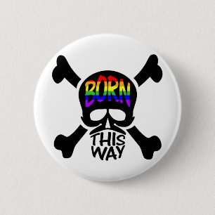 Born This Way Skull & Crossbones 6 Cm Round Badge