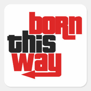 Born this way square sticker
