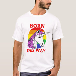 Born this way T-Shirt