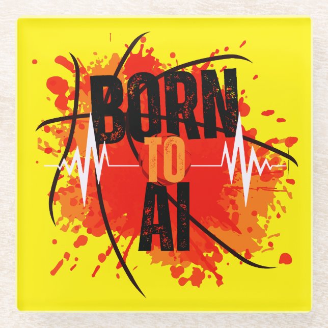Born To AI Glass Coaster (Front)